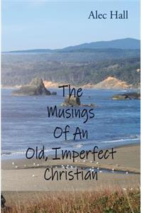 Musings of An Old, Imperfect Christian