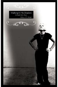 Walking in His Shadow