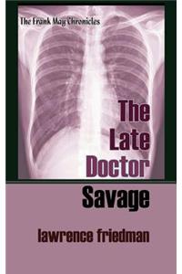 Late Doctor Savage