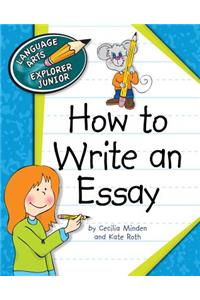 How to Write an Essay