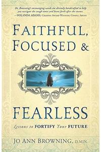 Faithful, Focused and Fearless