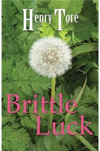 Brittle Luck