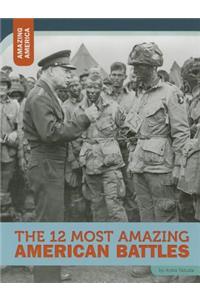 12 Most Amazing American Battles