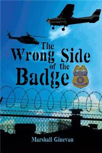 The Wrong Side of the Badge