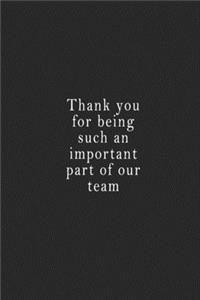 Thank you for being such an important part of our team