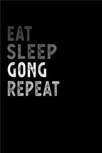 Eat Sleep Gong Repeat Funny Musical Instrument Gift Idea