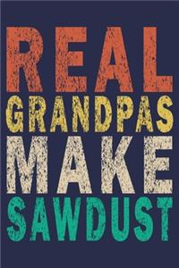 Real Grandpas Make Sawdust