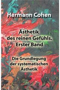 Ästhetik des reinen Gefühls. Erster Band
