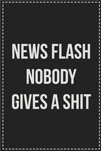News Flash Nobody Gives a Shit