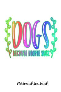 Dogs Because People Suck