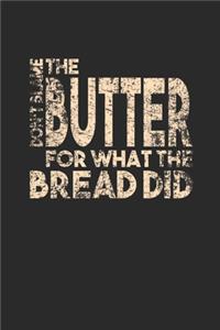 Don't Blame The Butter