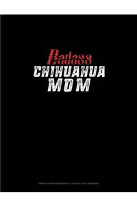 Badass Chihuahua Mom