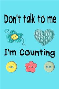 Don't Talk To Me I'm Counting