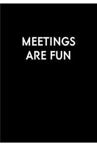Meetings Are Fun