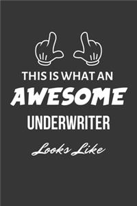 This Is What An Awesome Underwriter Looks Like Notebook