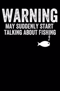 Warning May Suddenly Start Talking About Fishing