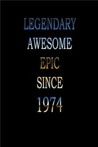 Legendary Awesome Epic since 1974