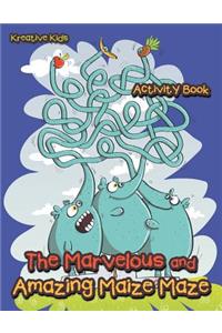 The Marvelous and Amazing Maize Maze Activity Book