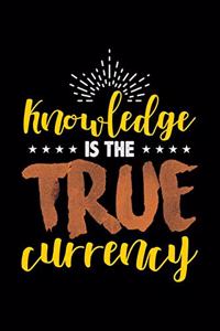 Knowledge Is The True Currency