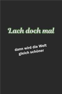 Lach doch mal, dann wird die Welt gleich schöner