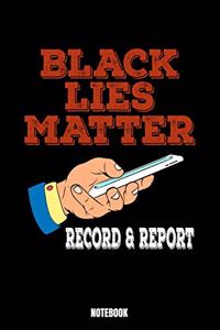Black Lies Matter Record & Report Notebook
