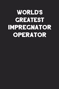 World's Greatest Impregnator Operator