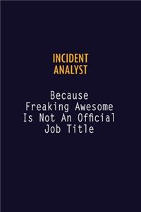 Incident Analyst Because Freaking Awesome is not An Official Job Title