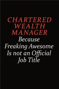 Chartered wealth manager Because Freaking Awesome Is Not An Official Job Title