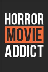 Halloween Notebook - Horror Movie Addict Journal - Cute Halloween Gift - Horror Movie Lover Diary