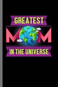 Greatest Mom in the Universe