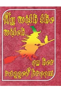 Fly With The Witch On Her Ragged Broom