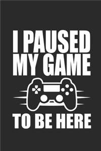 I Paused My Game to Be Here