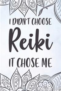 I Didn't Choose Reiki It Chose Me
