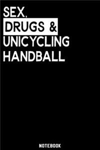Sex, Drugs and Unicycling Handball Notebook
