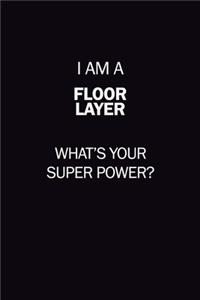 I Am A Floor Layer, What's Your Super Power?