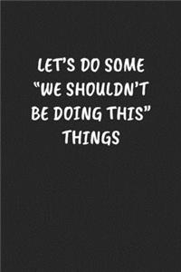 Let's Do Some 