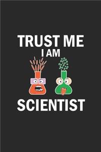 Trust me I am scientist