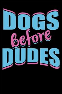 Dogs Before Dudes