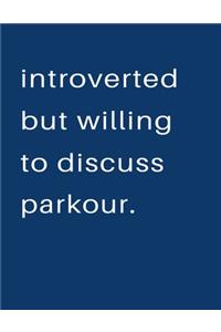 Introverted But Willing To Discuss Parkour