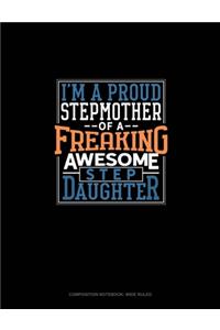 I Am A Proud Stepmother Of A Freaking Awesome Stepdaughter
