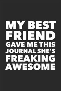 My Best Friend Gave Me This Journal She is Freaking Awesome
