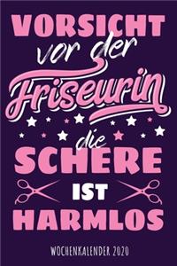 Vorsicht vor der Friseurin - die Schere ist harmlos - Wochenkalender 2020