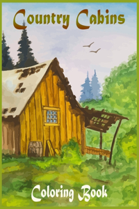 Country Cabins Coloring Book
