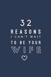 32 Reasons I Can't Wait To Be Your Wife