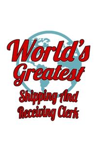 World's Greatest Shipping And Receiving Clerk