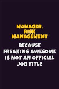 Manager, Risk Management, Because Freaking Awesome Is Not An Official Job Title