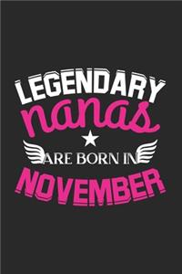 Legendary Nanas Are Born In November: Lined Nanas Journal Notebook Diary as Birthday, Appreciation, Welcome, Farewell, Thank You, ... gifts. Cute Nanas Birthday Journal