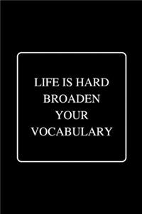 Life Is Hard Broaden Your Vocabulary
