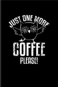 Owl One More Coffee Please!