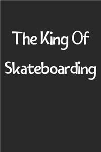 The King Of Skateboarding